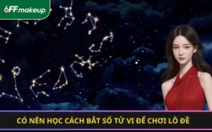 Có nên học cách bắt số tử vi để chơi lô đề