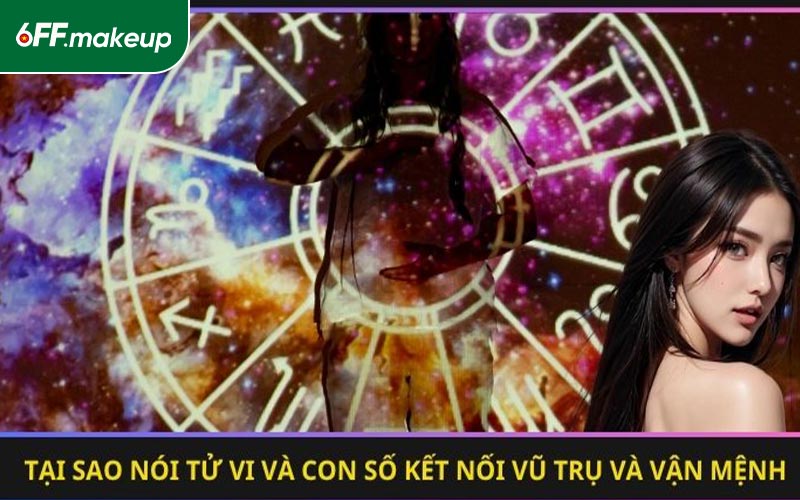 Tại sao nói tử vi và con số kết nối vũ trụ và vận mệnh