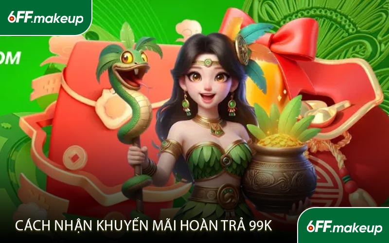 Cách nhận khuyến mãi hoàn trả 99K chỉ trong vài bước